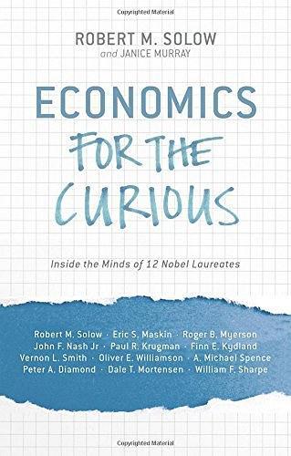 Economics for the Curious：Inside the Minds of 12 Nobel Laureates