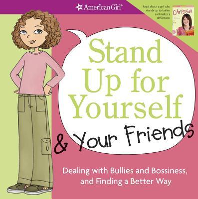 StandUpforYourself&YourFriends:DealingwithBulliesandBossiness,andFindingaBetterWay