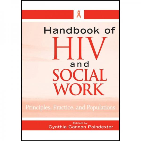 Handbook of HIV and Social Work: Principles Practice and Populations