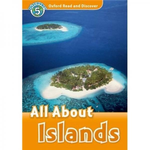 Oxford Read and Discover Level 5: All About Islands[牛津閱讀和發(fā)現(xiàn)讀本系列--5 島嶼的故事]