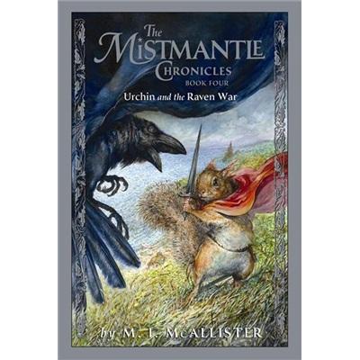 TheMistmantleChroniclesBookFour:UrchinandtheRavenWar