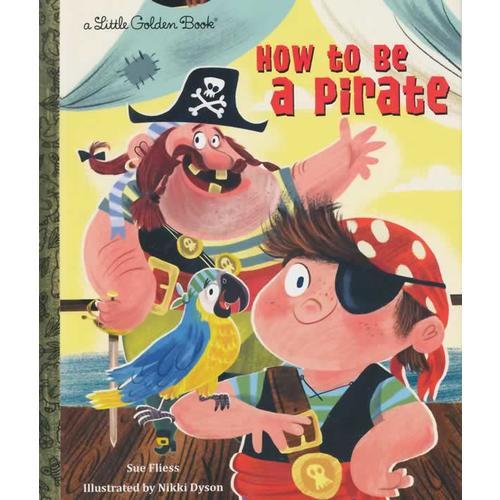 How to be a Pirate (Little Golden Book)怎么當(dāng)海盜（金色童書(shū)）