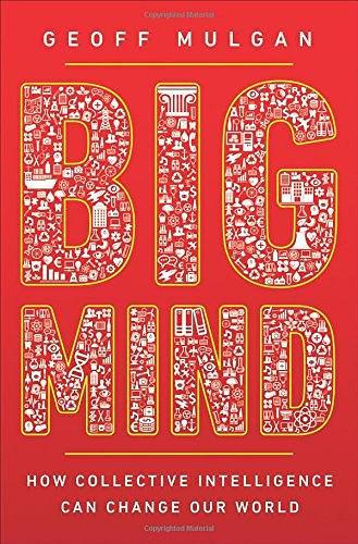 Big Mind：How Collective Intelligence Can Change Our World