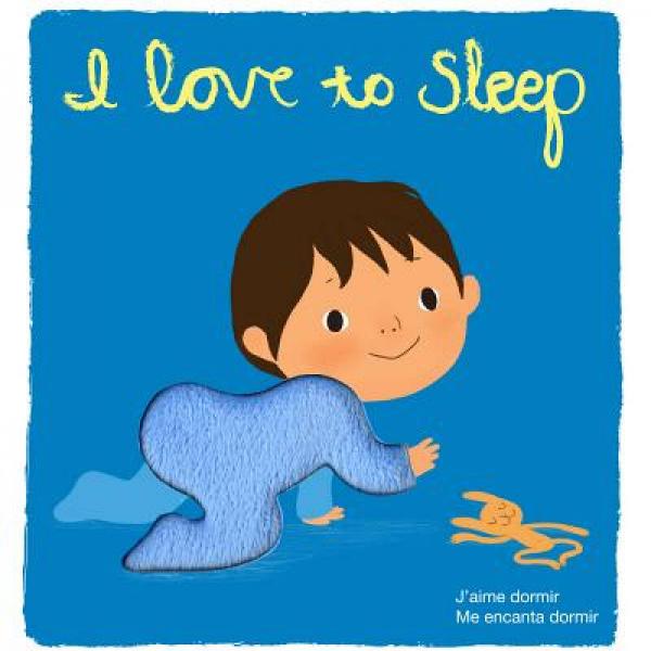 I Love to Sleep: Deluxe Trilingual Touch-And-Feel [Board book]