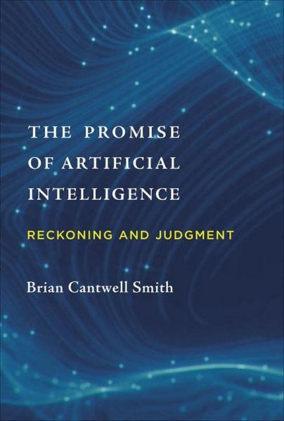 The Promise of Artificial Intelligence：Reckoning and Judgment