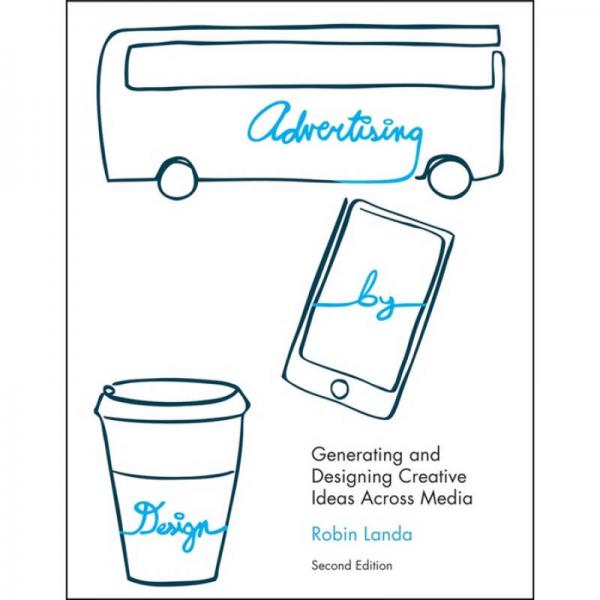 Advertising by Design: Generating and Designing Creative Ideas Across Media