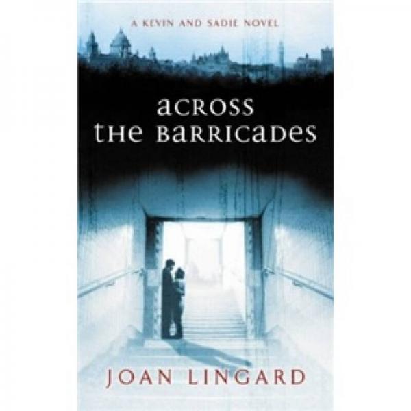 Across the Barricades: A Kevin and Sadie Story (Puffin Teenage Fiction)