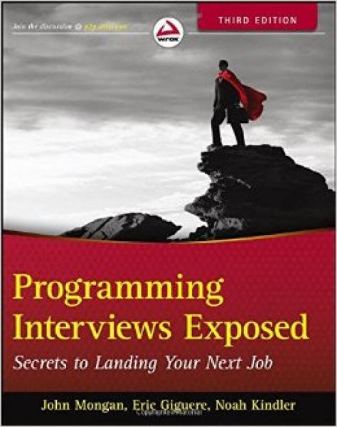 Programming Interviews Exposed：Secrets to Landing Your Next Job