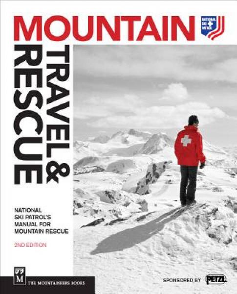 Mountain Travel & Rescue: National Ski Patrol's Manual for Mountain Rescue