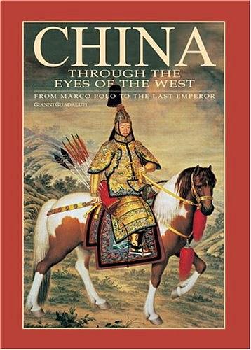 China Through the Eyes of the West：From Marco Polo to the Last Emperor