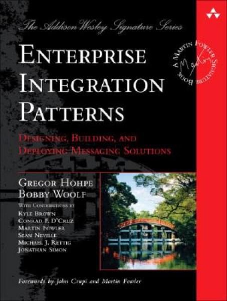 EnterpriseIntegrationPatterns:Designing,Building,andDeployingMessagingSolutions