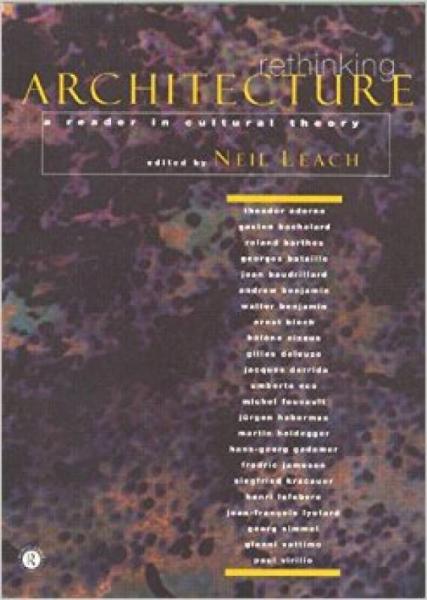 Rethinking Architecture：A Reader in Cultural Theory