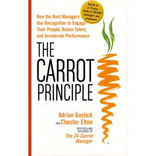 胡萝卜原则:最佳管理人员如何使用认知聘用职工,保留人才与提高业绩/The Carrot Principle