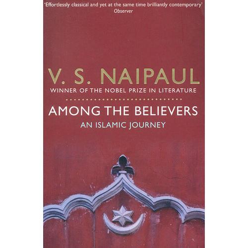 V.S.NAIPAUL AMONG THE BELIEVERS