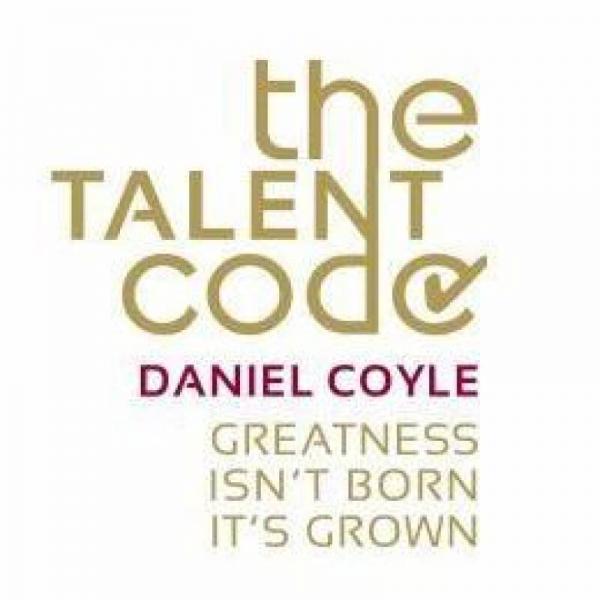 The Talent Code: Greatness Isn't Born. It's Grown.