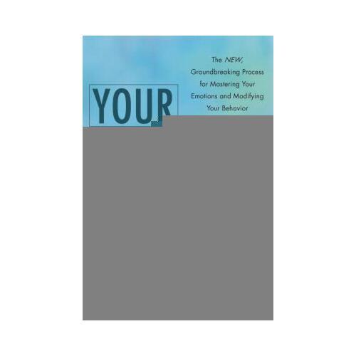 Your Killer Emotions: The 7 Steps to Mastering the Toxic Emotions, Urges, and Impulses That Sabotage You