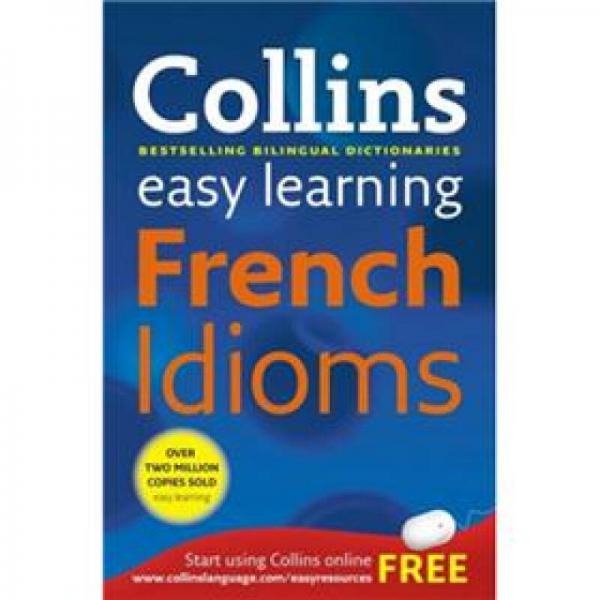 Easy Learning French Idioms (Reference) (French and English Edition)[轻松学：法语习语]