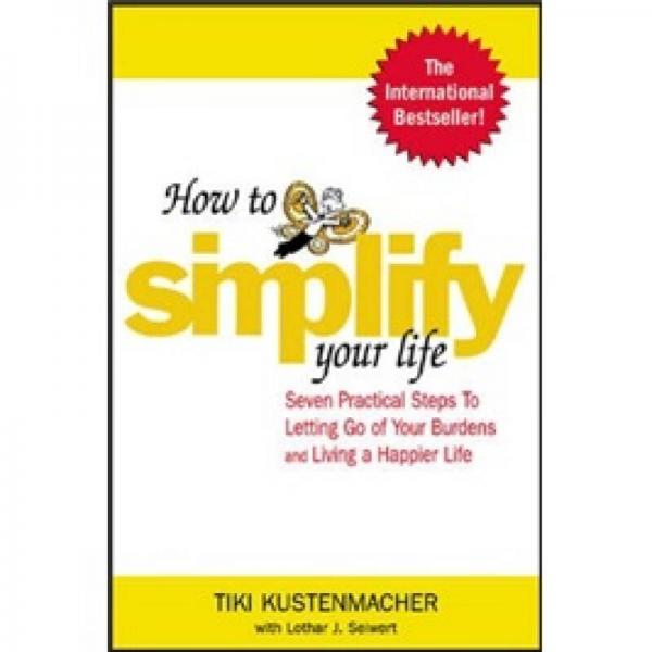 How to Simplify Your Life：How to Simplify Your Life