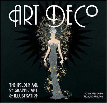 Art Deco: The Golden Age of Graphic Art & Illust