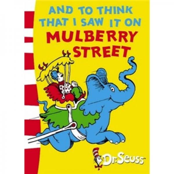 And to Think That I Saw It on Mulberry (Dr Seuss Green Back Book)