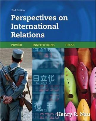 Perspectives on International Relations：Power, Institutions, Ideas