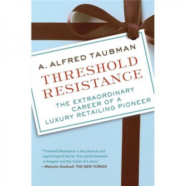 Threshold Resistance[門檻抗拒: 奢侈品零售先鋒的卓越職業(yè)生涯]