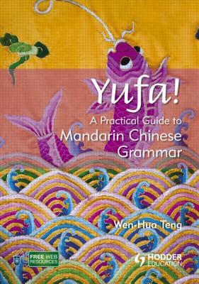 Yufa!:APracticalGuidetoMandarinChineseGrammar