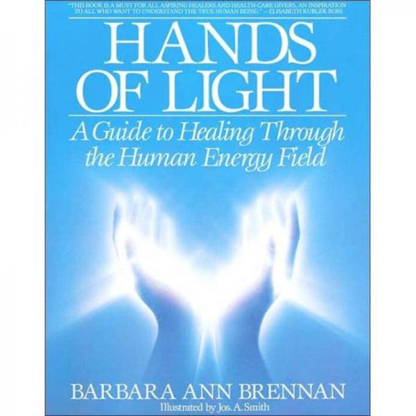 Hands of Light : A Guide to Healing Through the Human Energy Field