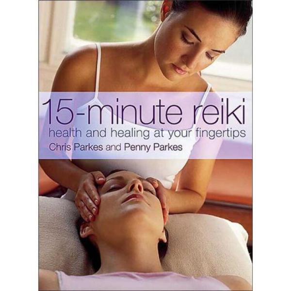 15MinuteReiki:HealthandHealingatYourFingertips