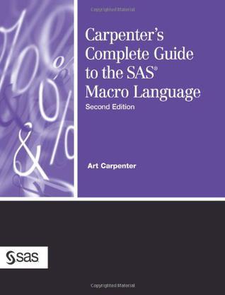 Carpenter's Complete Guide to the SAS Macro Language