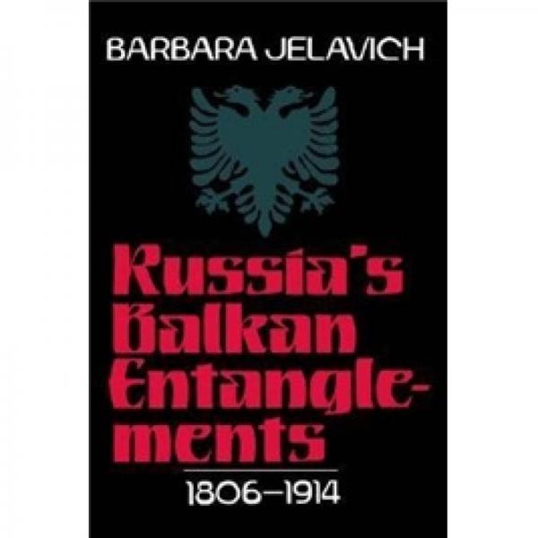 Russia's Balkan Entanglements, 1806–1914