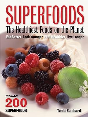 Superfoods:TheHealthiestFoodsonthePlanet