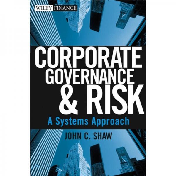Corporate Governance and Risk: A Systems Approach[公司行政管理与风险：系统方法]