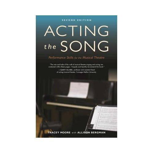 Acting the Song: Performance Skills for the Musical Theatre