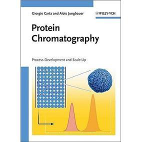 ProteinChromatography:ProcessDevelopmentandScale-Up