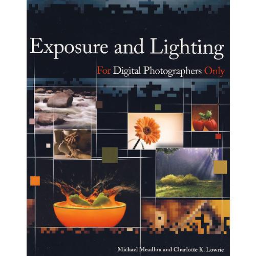 曝光与光线运用技巧 Exposure and Lighting for Digital Photographers Only