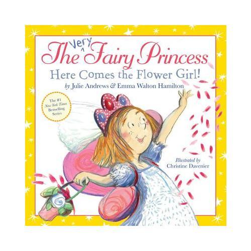 The Very Fairy Princess: Here Comes the Flower Girl!