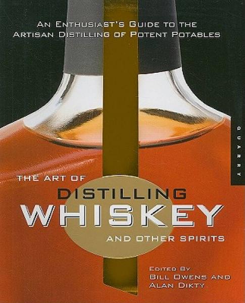 The Art of Distilling Whiskey and Other Spirits