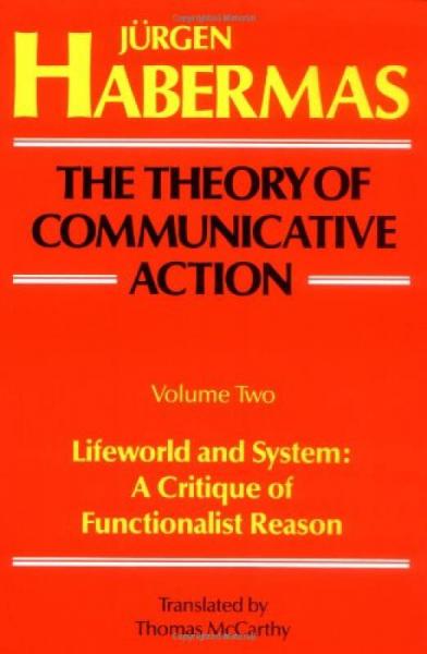 The Theory of Communicative Action：The Theory of Communicative Action