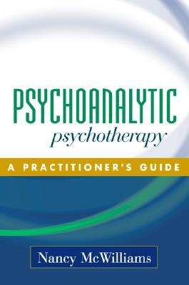 PsychoanalyticPsychotherapy:APractitioner'sGuide