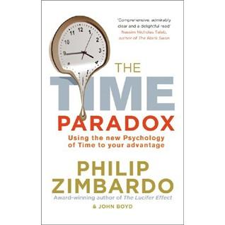 TheTimeParadox:UsingtheNewPsychologyofTimetoYourAdvantage