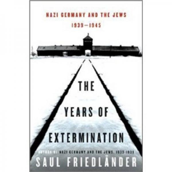 Years of Extermination: Nazi Germany and the Jews, 1939-1945