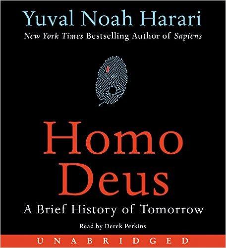 HomoDeusCDABriefHistoryofTomorrow