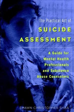The Practical Art of Suicide Assessment：A Guide for Mental Health Professionals and Substance Abuse Counselors