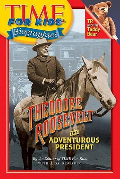 Time For Kids: Theodore Roosevelt[《時(shí)代》雜志兒童讀物：西奧多·羅斯福]