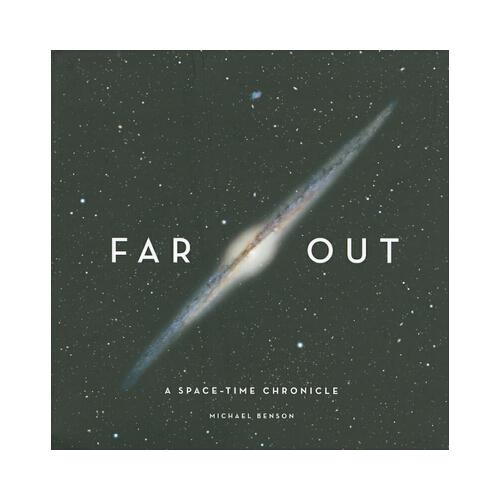 Far Out  A Space-Time Chronicle