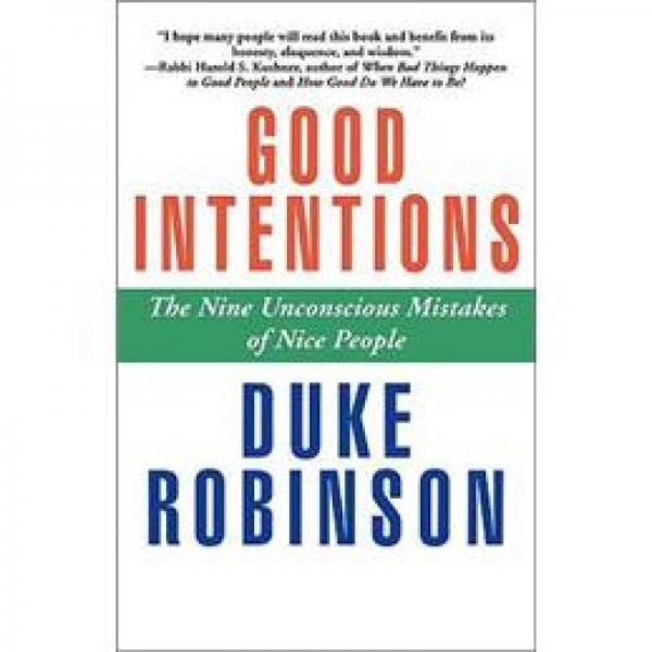 Good Intentions: The Nine Unconscious Mistakes of Nice People