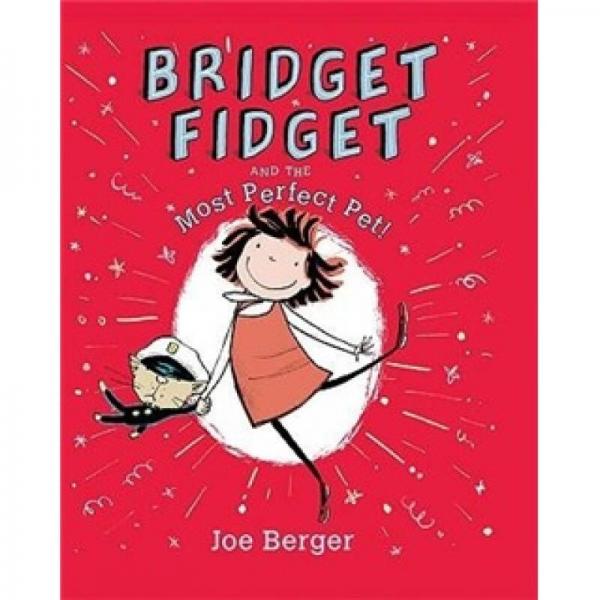 Bridget Fidget and The Most Perfect Pet