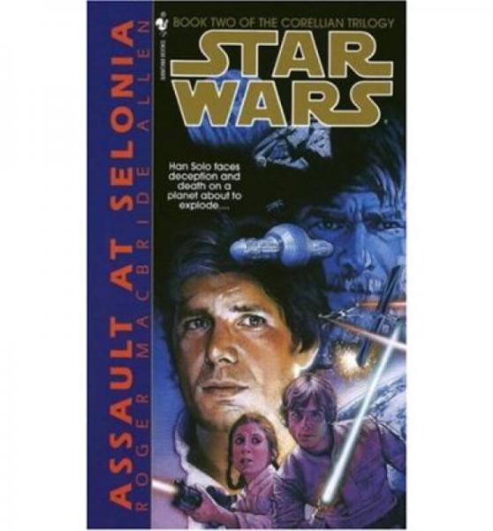 Assault at Selonia: Star Wars (the Corellian Tri