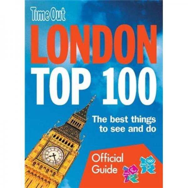 Time Out London Top 100: The Best Things to See and Do (Time Out Top London 100)